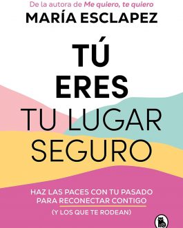 Tú eres tu lugar seguro