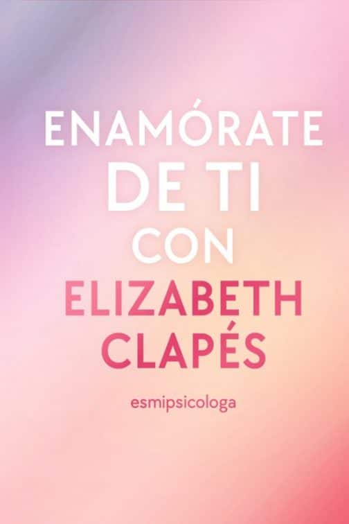 Enamórate de tí con Elizabeth Clapes - Imagen 5
