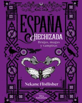 España hechizada: brujas, magas y vampiras